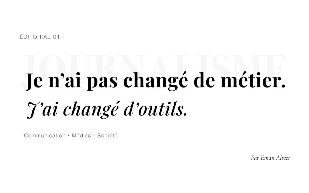Je n’ai pas changé de métier , J’ai changé d’outils.